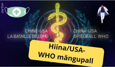 ARTE dokfilm “Hiina-USA: WHO mängupall“ (2020)