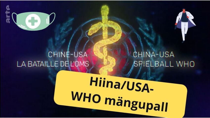 ARTE dokfilm “Hiina-USA: WHO mängupall“ (2020)