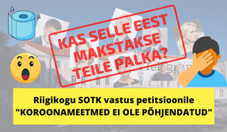 KÄES! Riigikogu SOTK vastus petitsioonile “Koroonameetmed ei ole põhjendatud. On aeg naasta tavaelu juurde!”