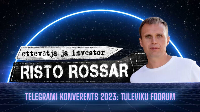 VIDEO! Telegrami Konverents 2023. Investor Risto Rossar: Raha kui ühiskonna tervise indikaator