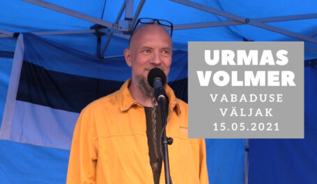 Urmas Volmer Vabaduse väljakul 15.05.2021: vabaduse tähendus on eelkõige olla vaba hirmust Urmas Volmer Vabaduse väljakul 15.05.2021: vabaduse tähendus on eelkõige olla vaba hirmust