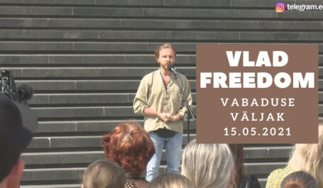 Video! Vlad Freedom Vabaduse väljakul 15.05.2021